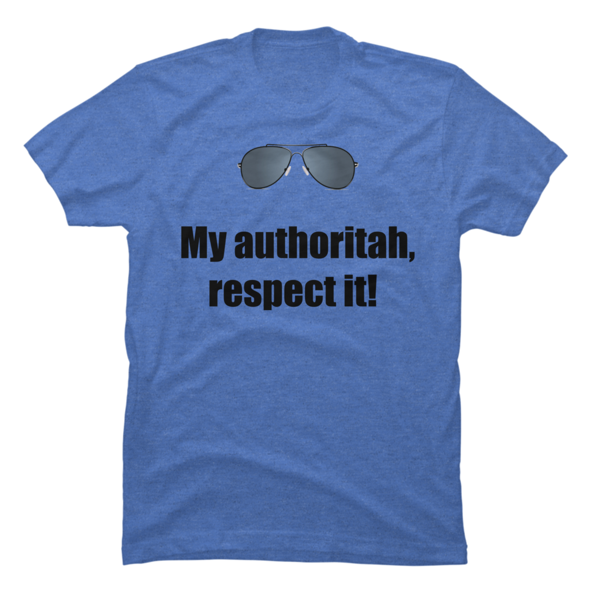 respect my authoritah t shirt